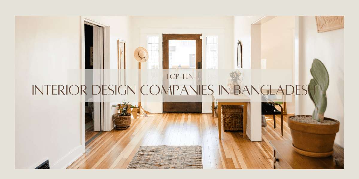 Top 10 best Interior Design Companies in Bangladesh by Rank 2025